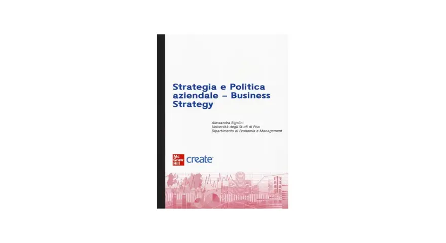Copertina libro "Strategia e Politica aziendale - Business Strategy" di Alessandra Rigolini. Grafici e skyline suggeriscono la complessità e il power struggle nel mondo del business.